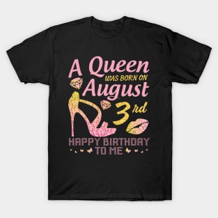 A Queen Was Born On August 3 T-Shirt